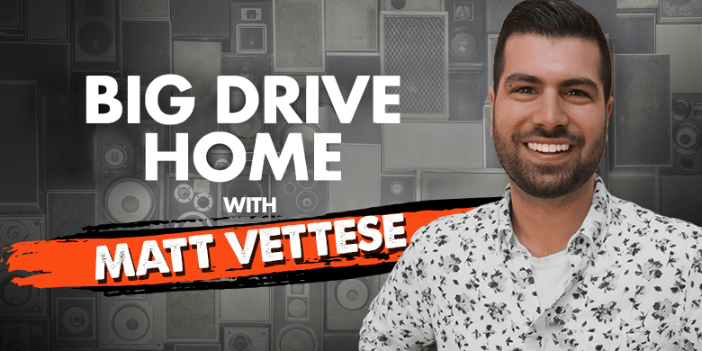 Big Drive Home with Matt Vettese
